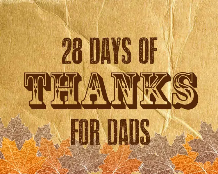 28 Days of Thanks for Dads