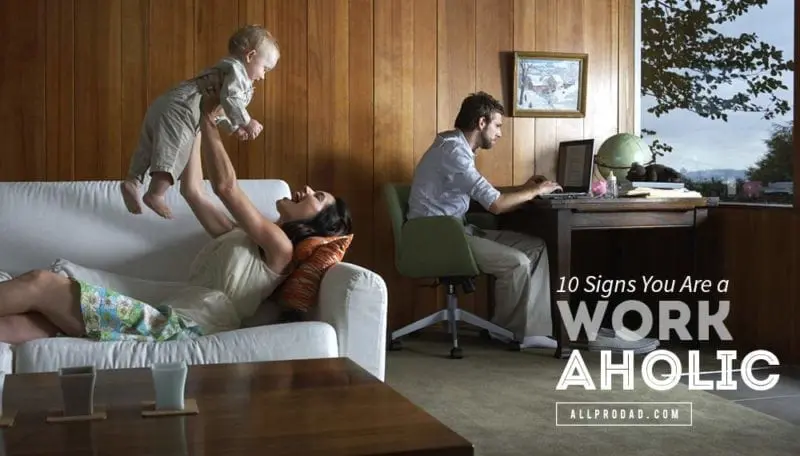 signs you are a workaholic