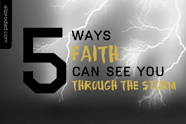 5 Ways Faith Can See You Through The Storm