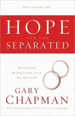 Hope for the Separated: Wounded Marriages Can Be Healed