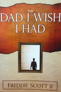 The Dad I Wish I Had