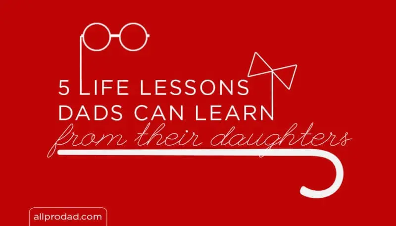 dads can learn from their daughters