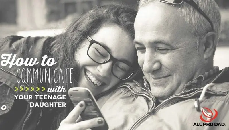 how to communicate with your teenage daughter