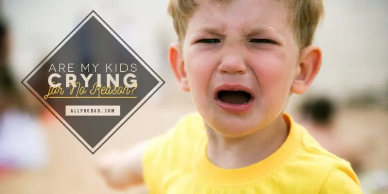 kids crying for no reason