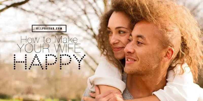 how to make your wife happy