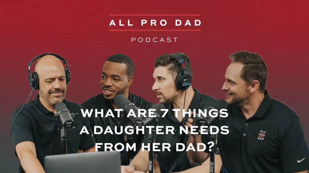 7 things a daughter needs from her dad
