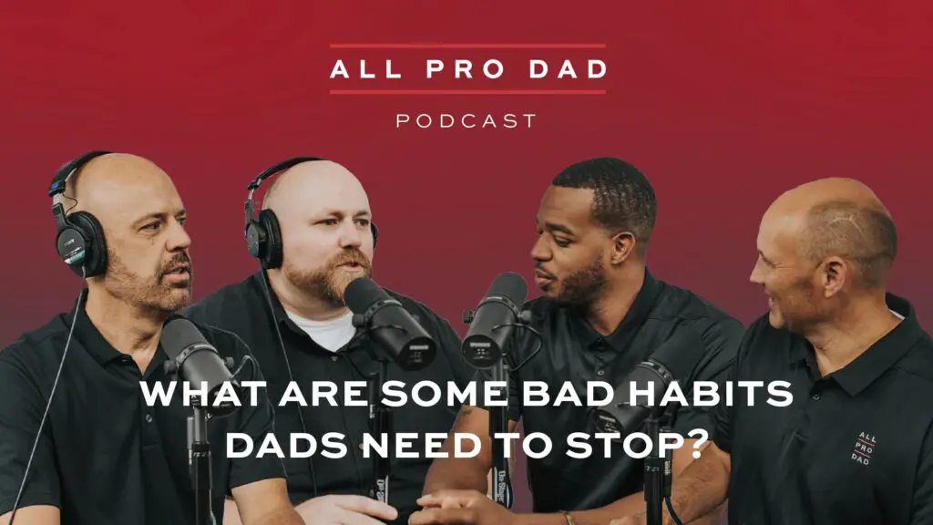 Bad habits dads need to stop